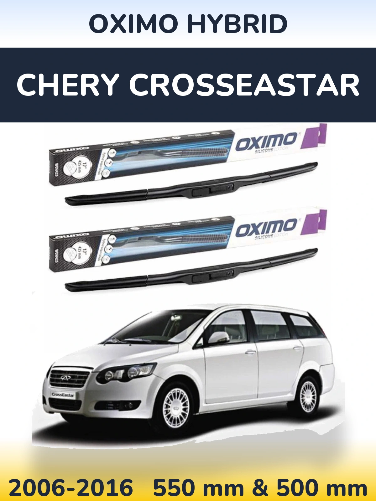 Ștergătoare Oximo Hybrid pentru Chery CrossEastar