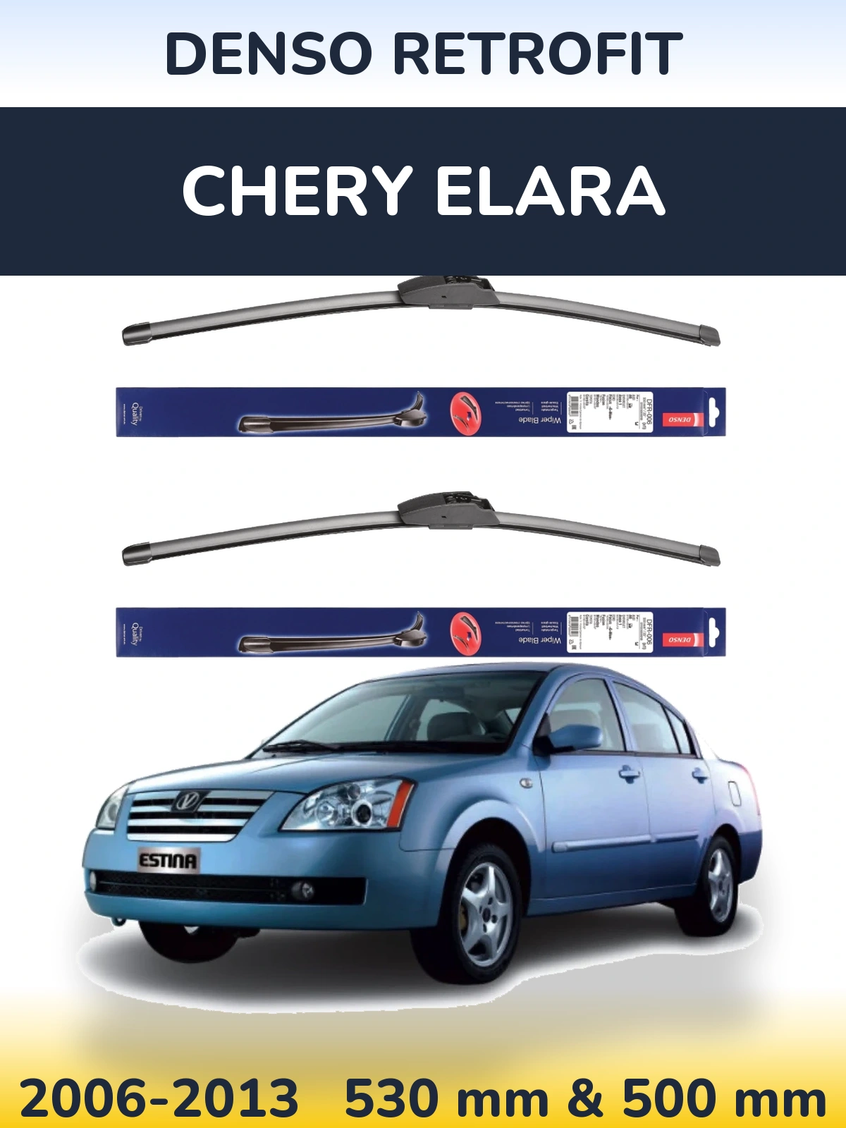 Ștergătoare Denso Retrofit pentru Chery Elara
