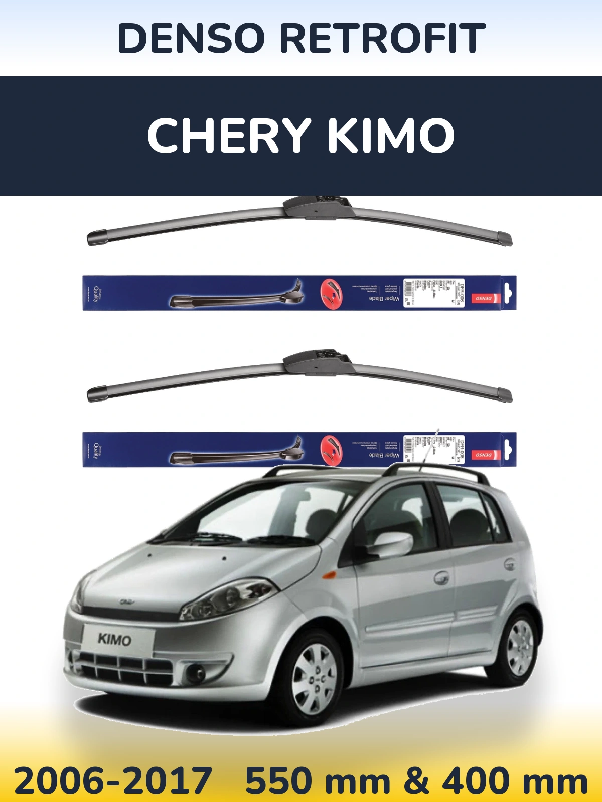 Ștergătoare Denso Retrofit pentru Chery Kimo