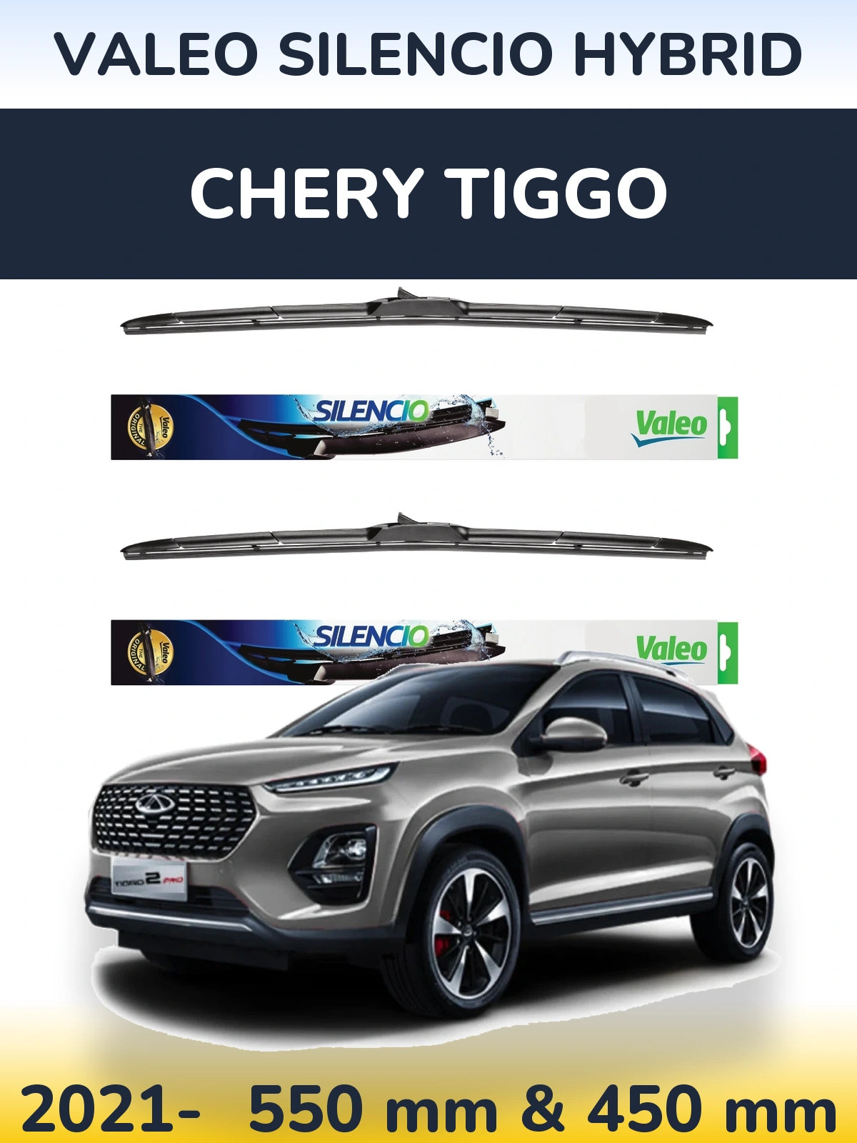Ștergătoare Valeo Silencio Hybrid pentru Chery Tiggo