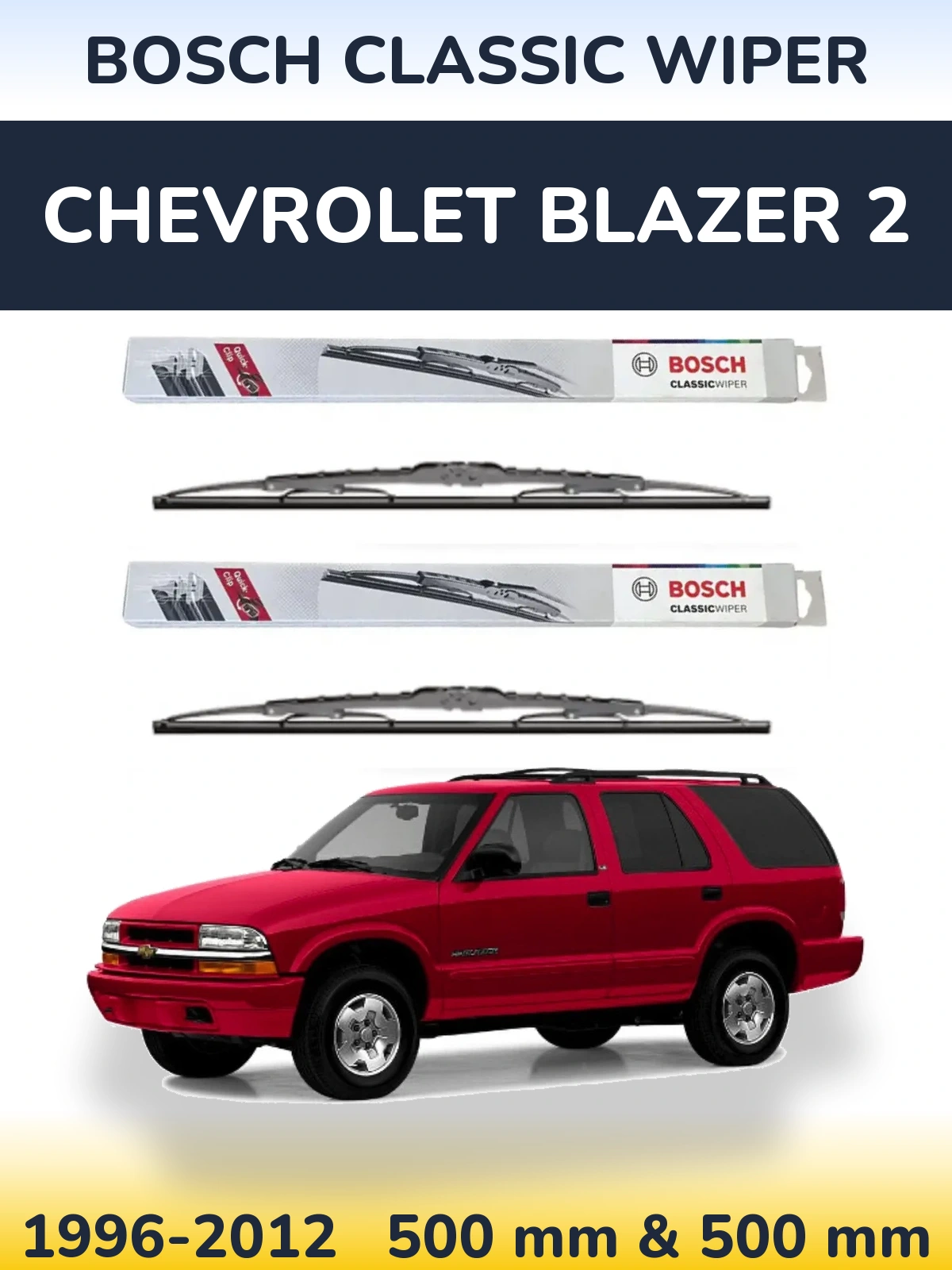 Front wiper blade set BOSCH Classic Wiper 500 & 500 mm for Chevrolet Blazer 2 1996-2012