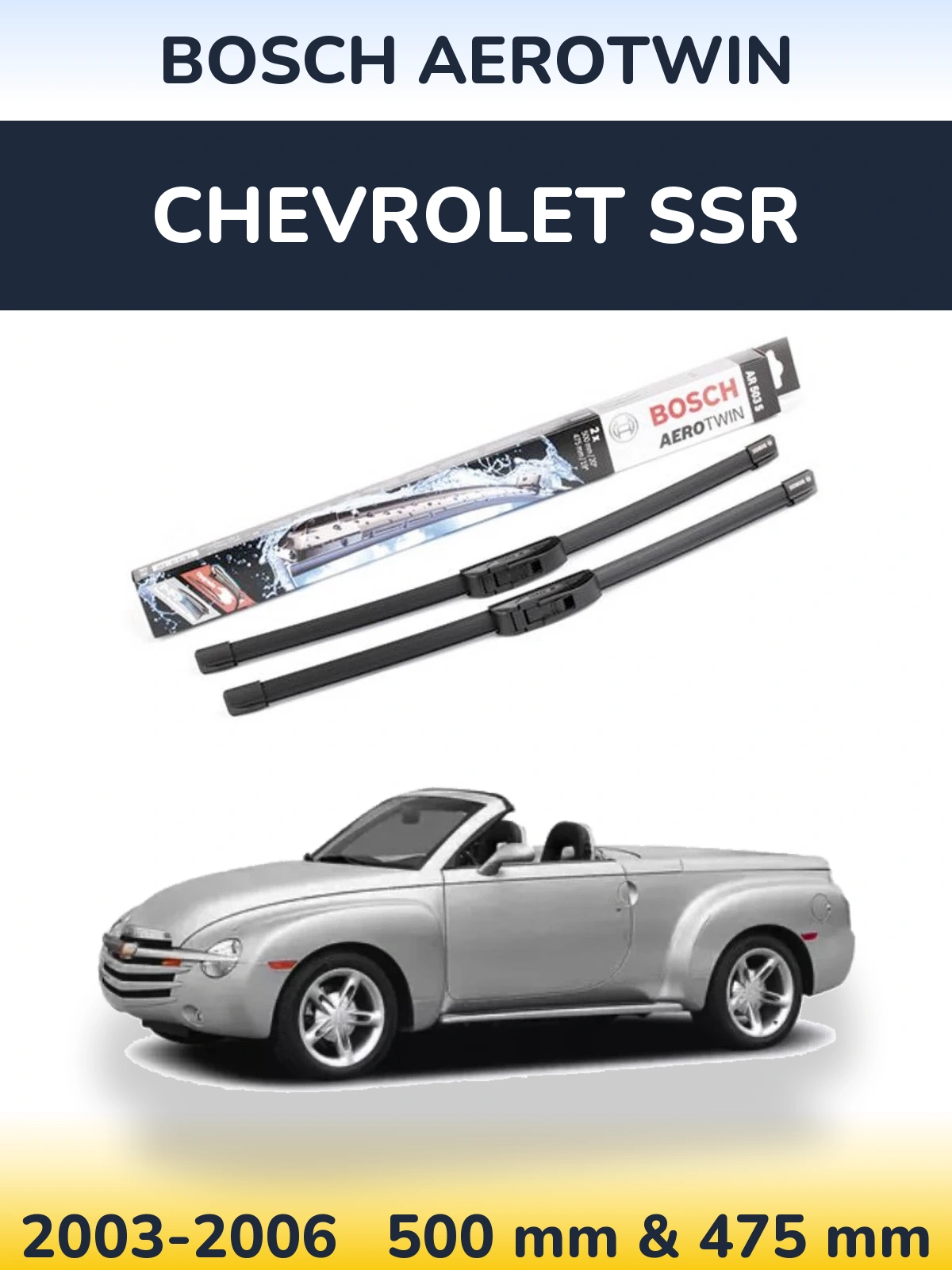 Ștergătoare BOSCH AeroTwin pentru Chevrolet SSR