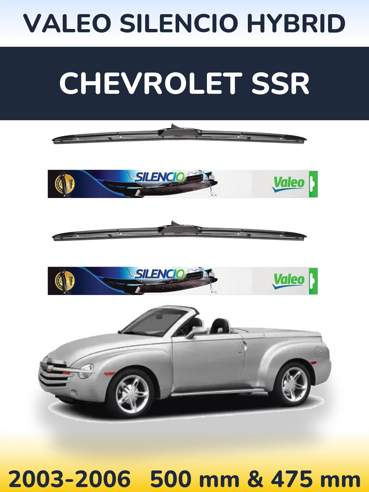 Ștergătoare Valeo Silencio Hybrid pentru Chevrolet SSR