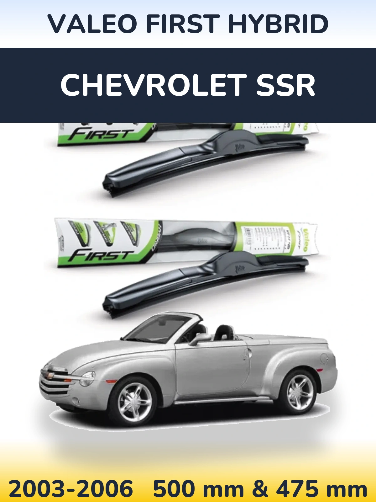 Ștergătoare Valeo First Hybrid pentru Chevrolet SSR