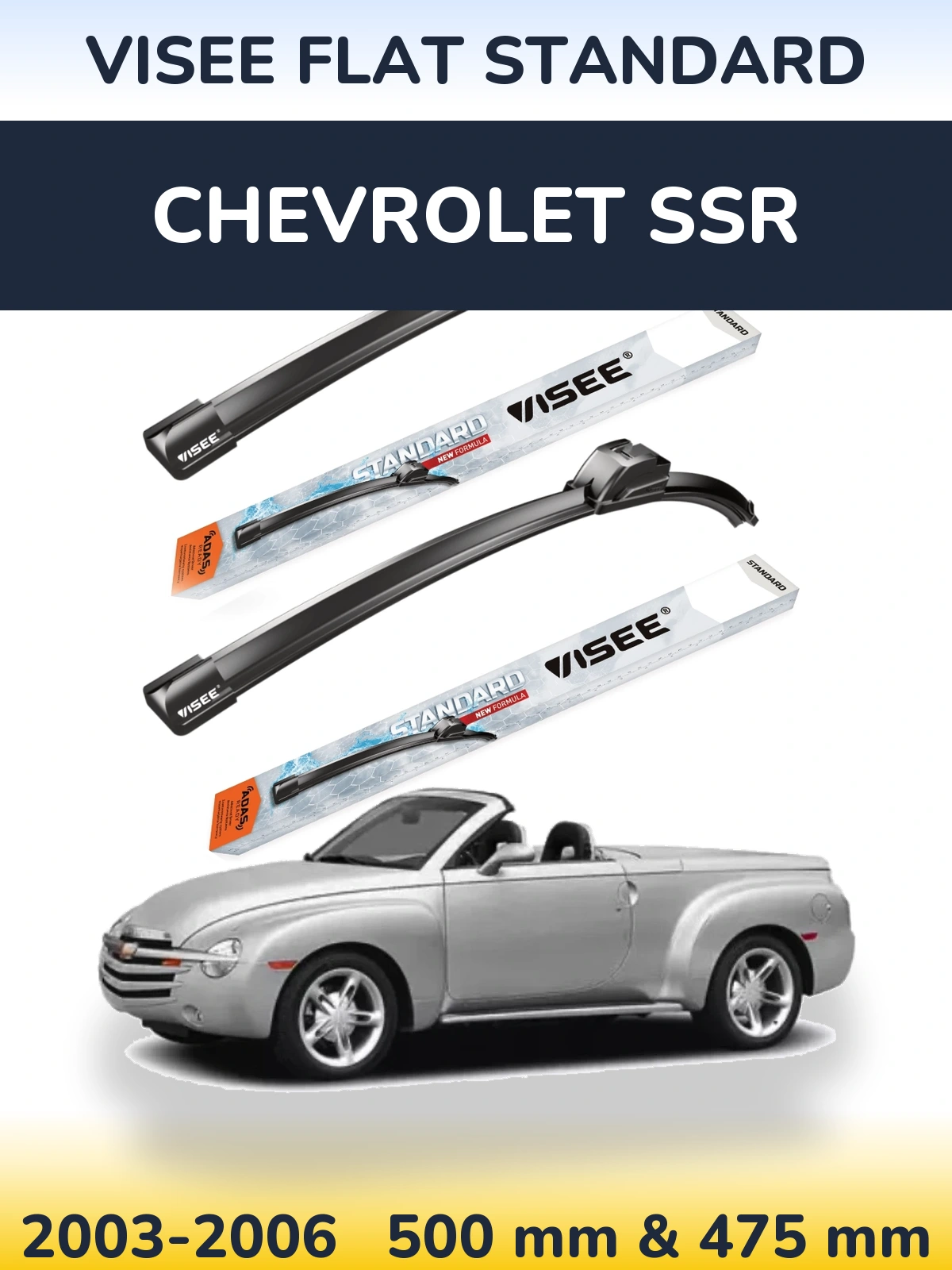 Ștergătoare VISEE FLAT STANDARD pentru Chevrolet SSR