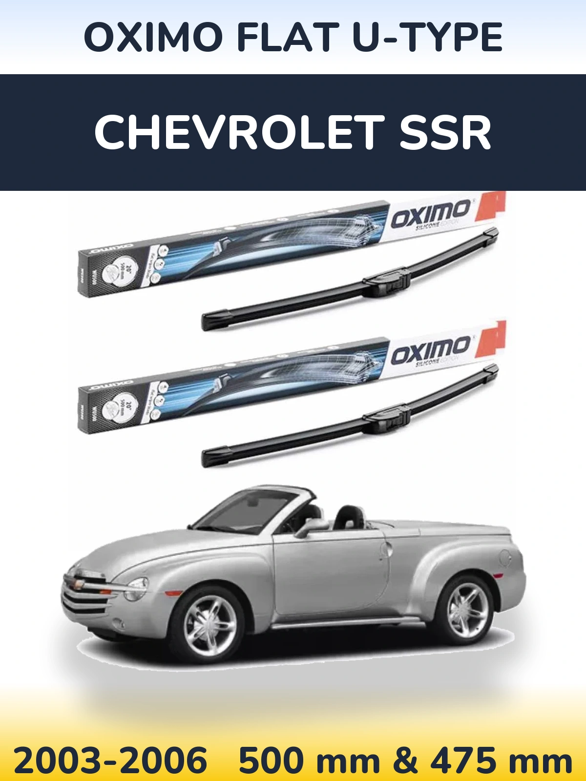Ștergătoare Oximo Flat U-type pentru Chevrolet SSR
