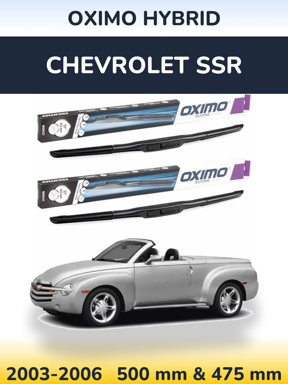 Ștergătoare Oximo Hybrid pentru Chevrolet SSR