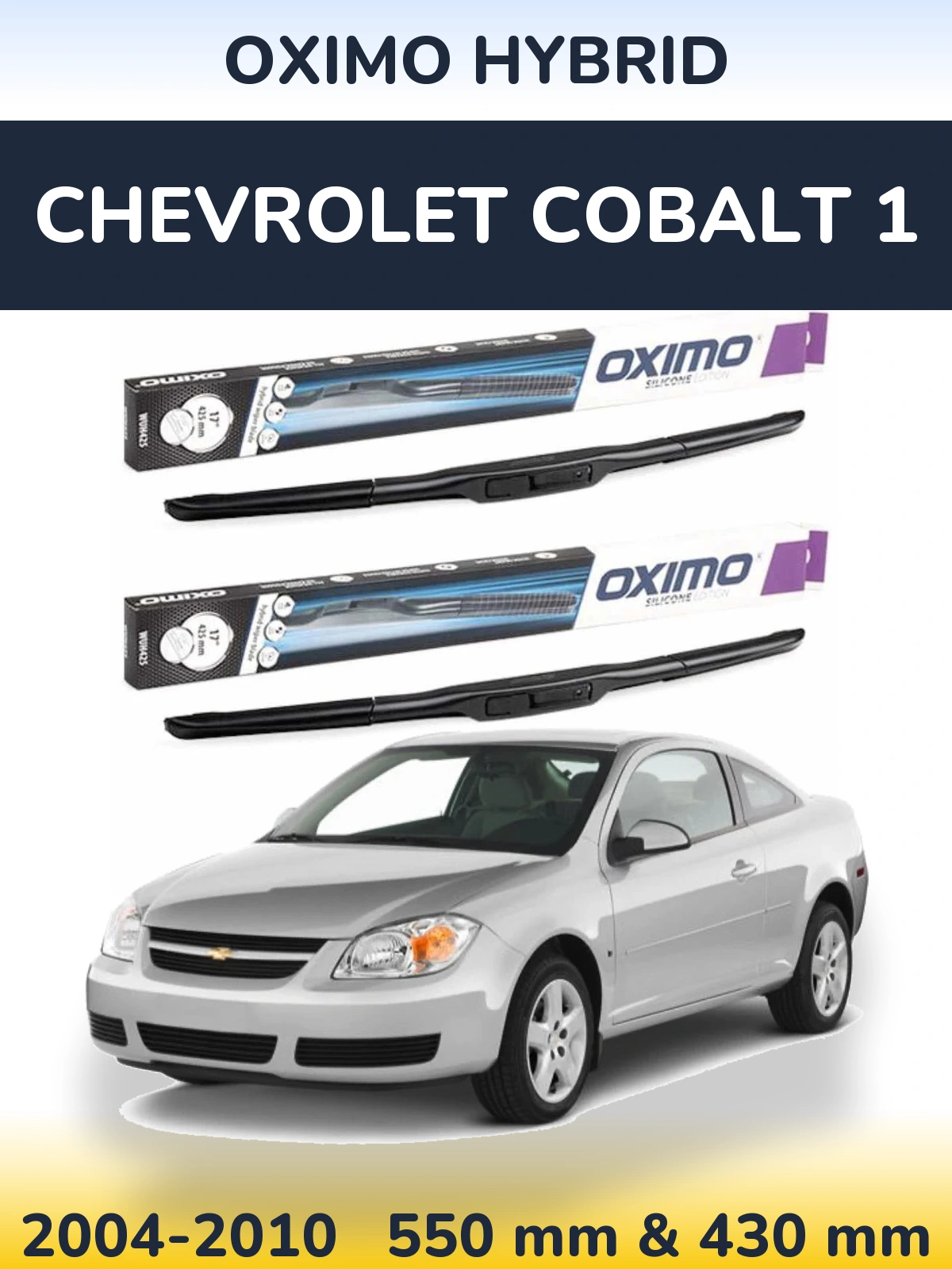 Ștergătoare Oximo Hybrid pentru Chevrolet Cobalt 1