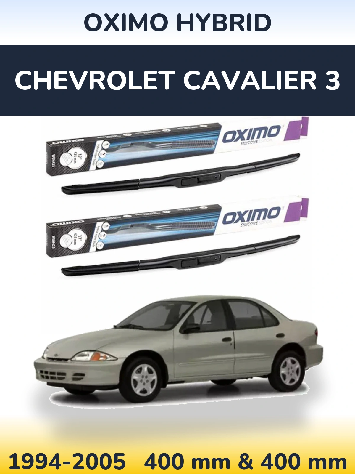 Ștergătoare Oximo Hybrid pentru Chevrolet Cavalier 3
