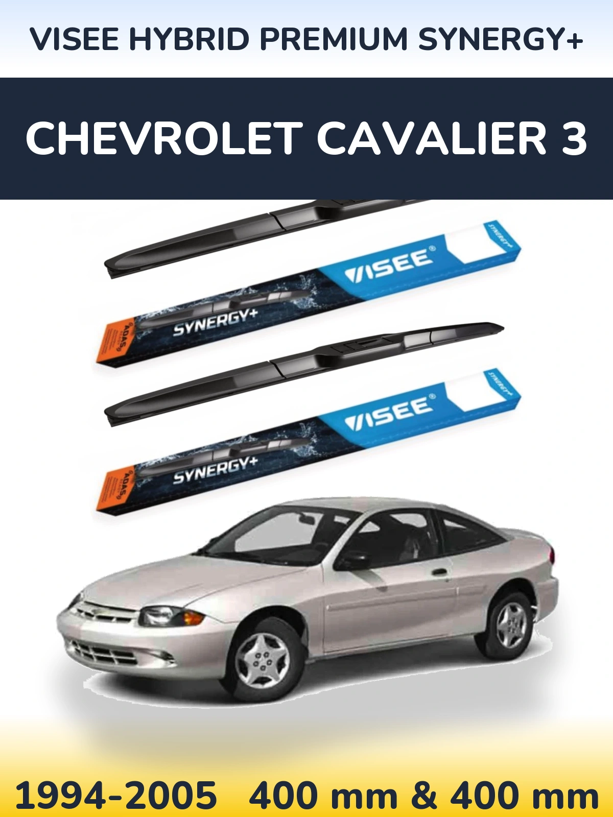 Ștergătoare VISEE HYBRID PREMIUM SYNERGY+ pentru Chevrolet Cavalier 3