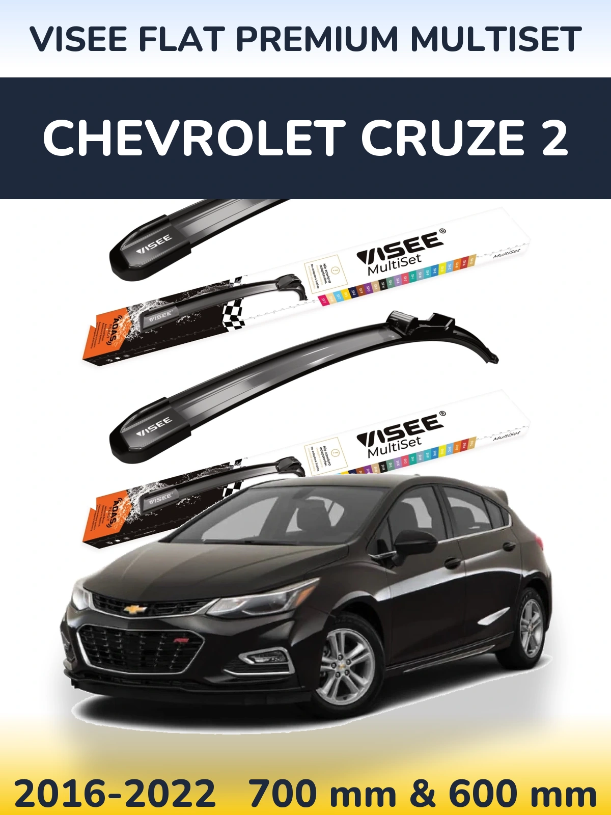 Ștergătoare VISEE FLAT PREMIUM MultiSet pentru Chevrolet Cruze 2