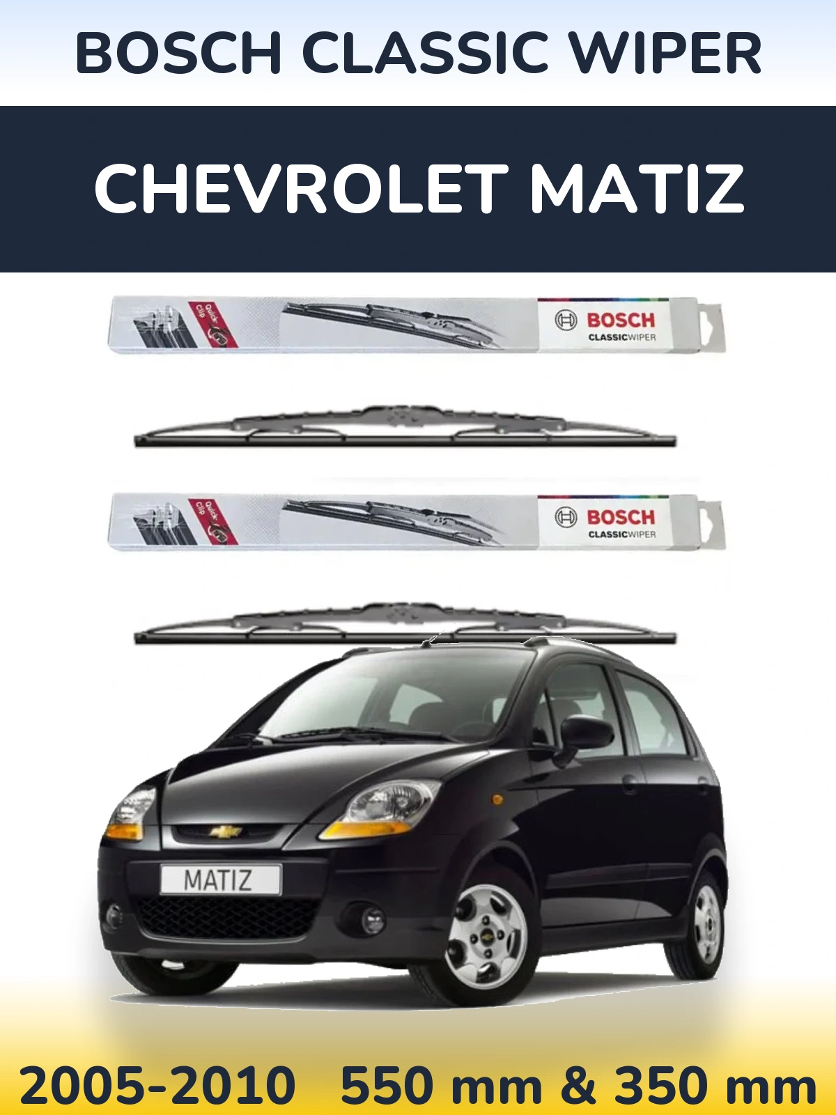 Ștergătoare BOSCH Classic Wiper pentru Chevrolet Matiz