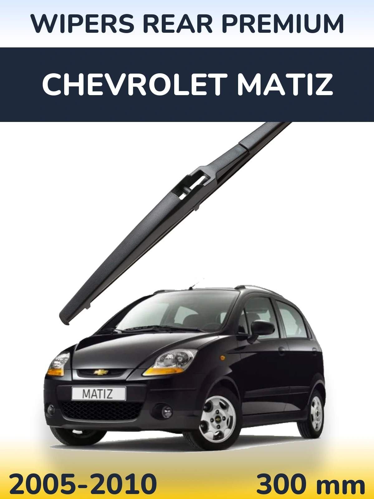 Ștergătoare WIPERS REAR PREMIUM pentru Chevrolet Matiz