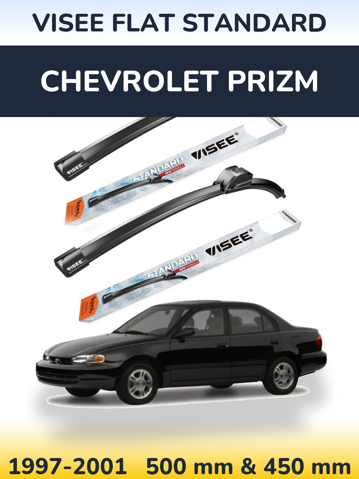 Ștergătoare VISEE FLAT STANDARD pentru Chevrolet Prizm