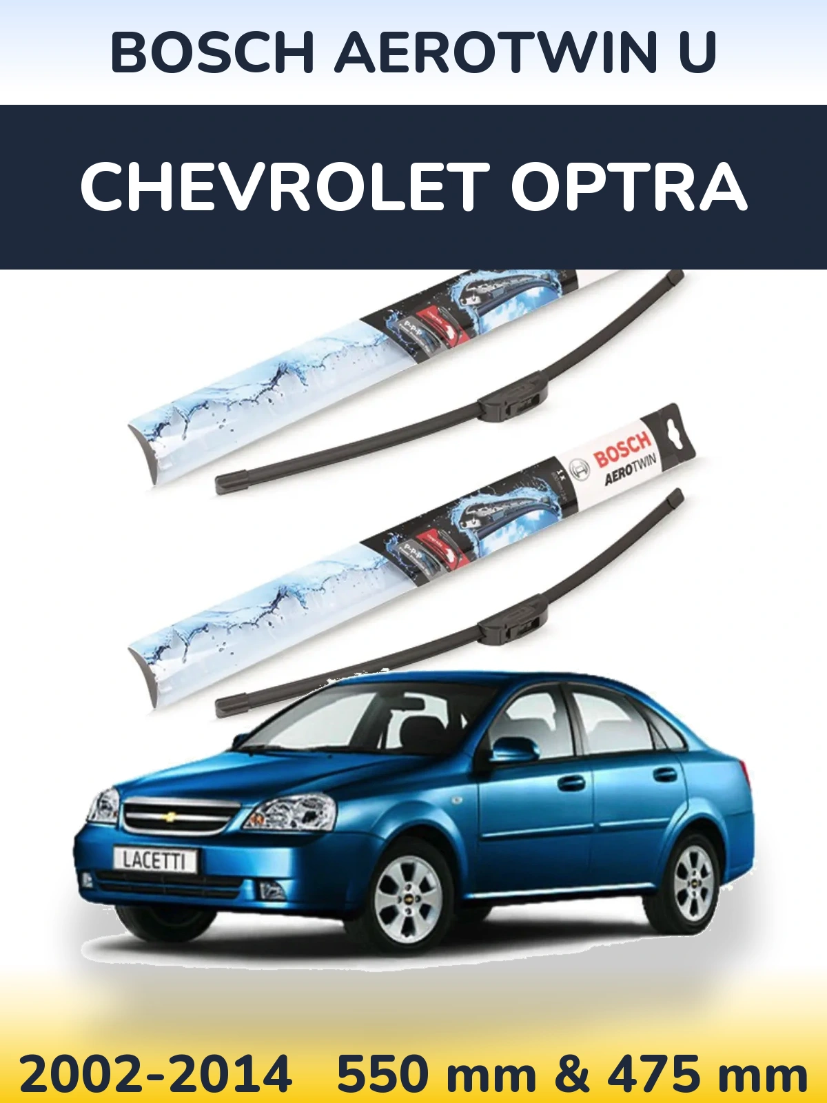 Ștergătoare BOSCH AeroTwin U pentru Chevrolet Optra