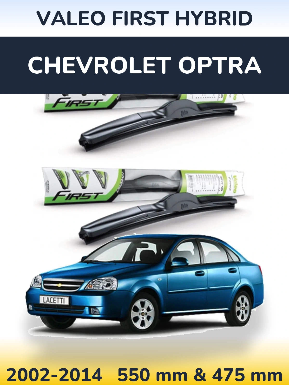 Ștergătoare Valeo First Hybrid pentru Chevrolet Optra