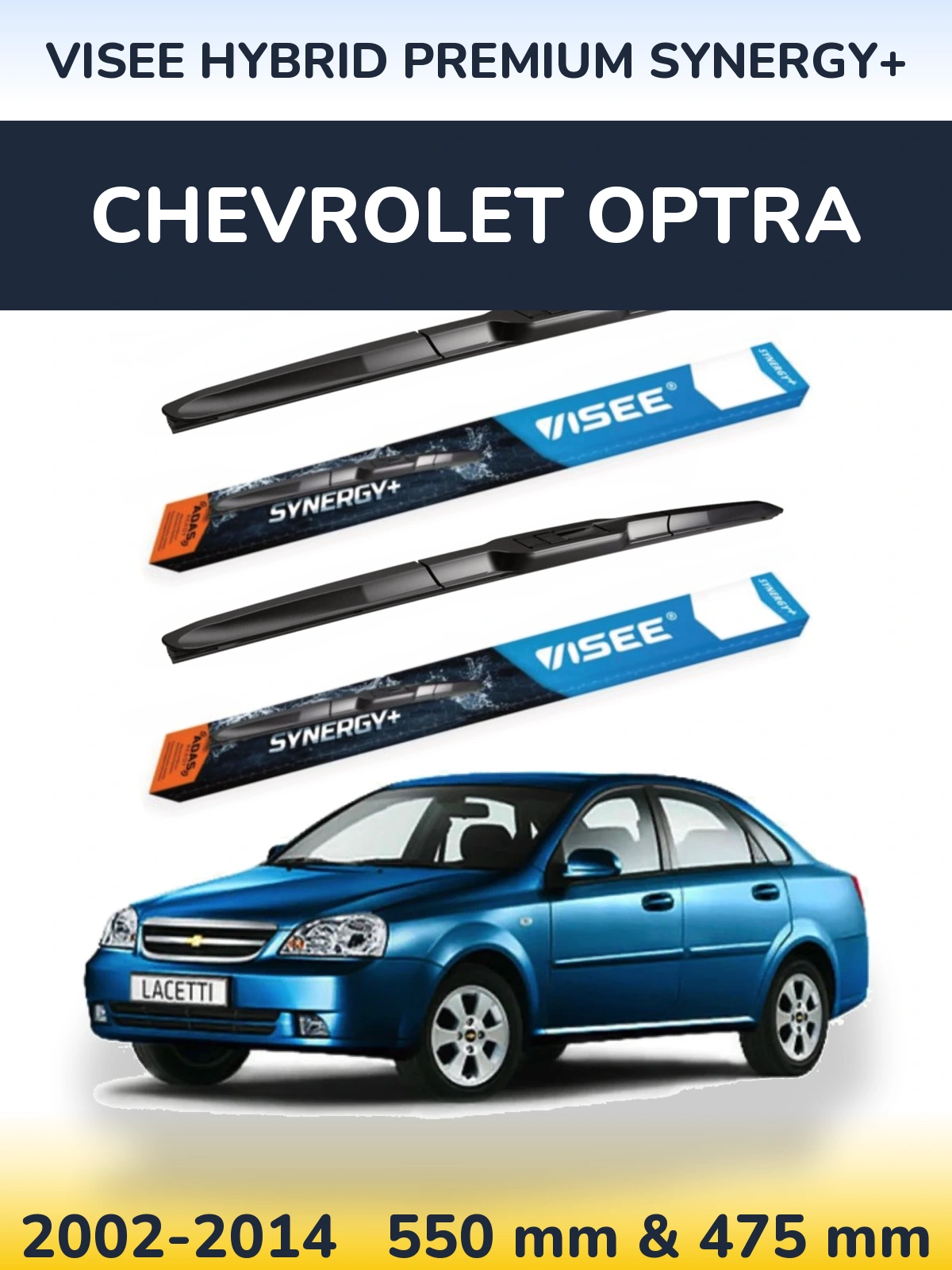 Ștergătoare VISEE HYBRID PREMIUM SYNERGY+ pentru Chevrolet Optra
