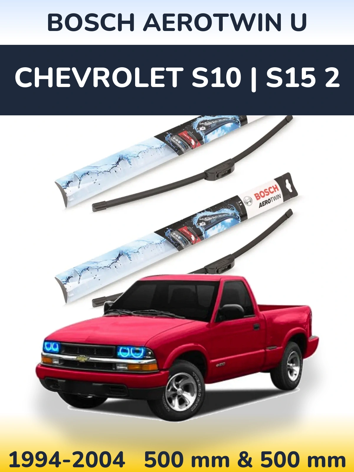 Ștergătoare BOSCH AeroTwin U pentru Chevrolet S10 | S15 2