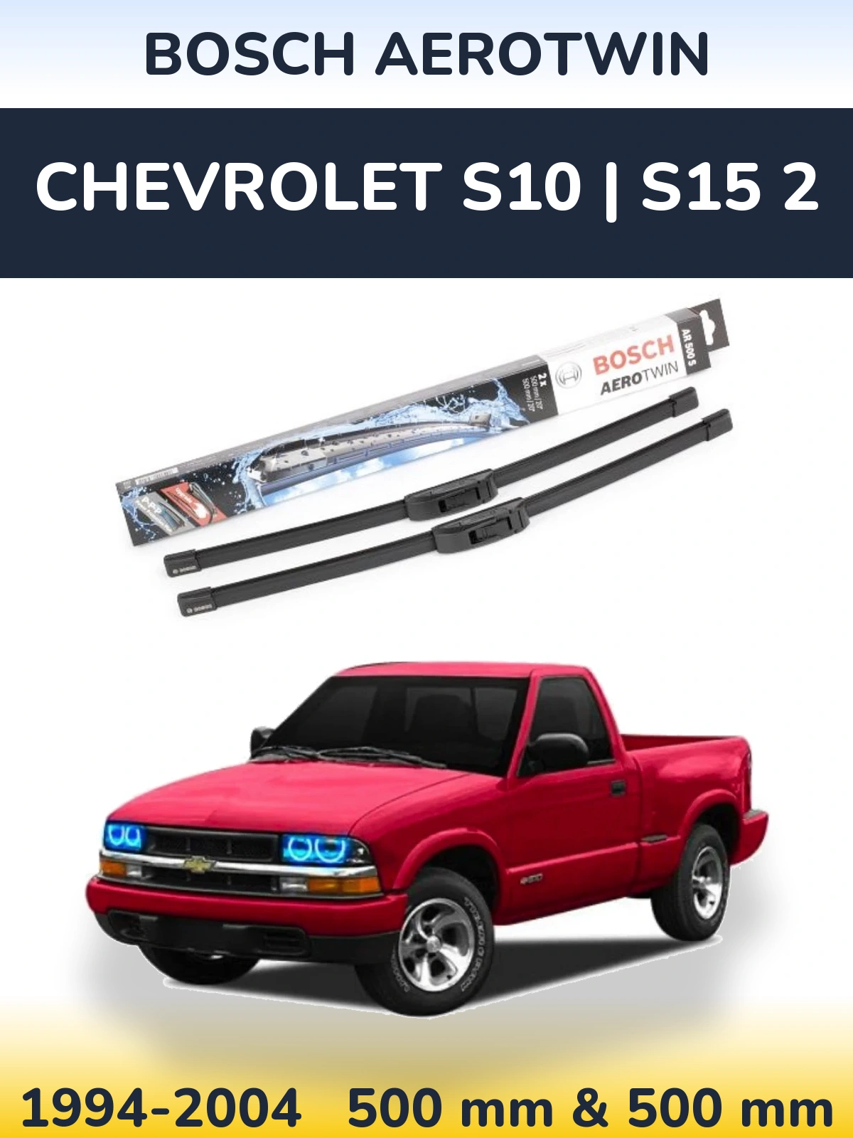 Комплект передних дворников BOSCH AeroTwin 500 & 500 мм для Chevrolet S10 | S15 2 1994-2004
