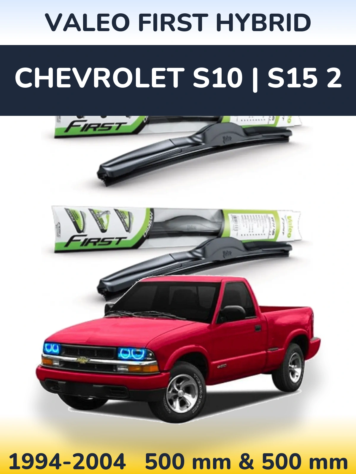 Ștergătoare Valeo First Hybrid pentru Chevrolet S10 | S15 2