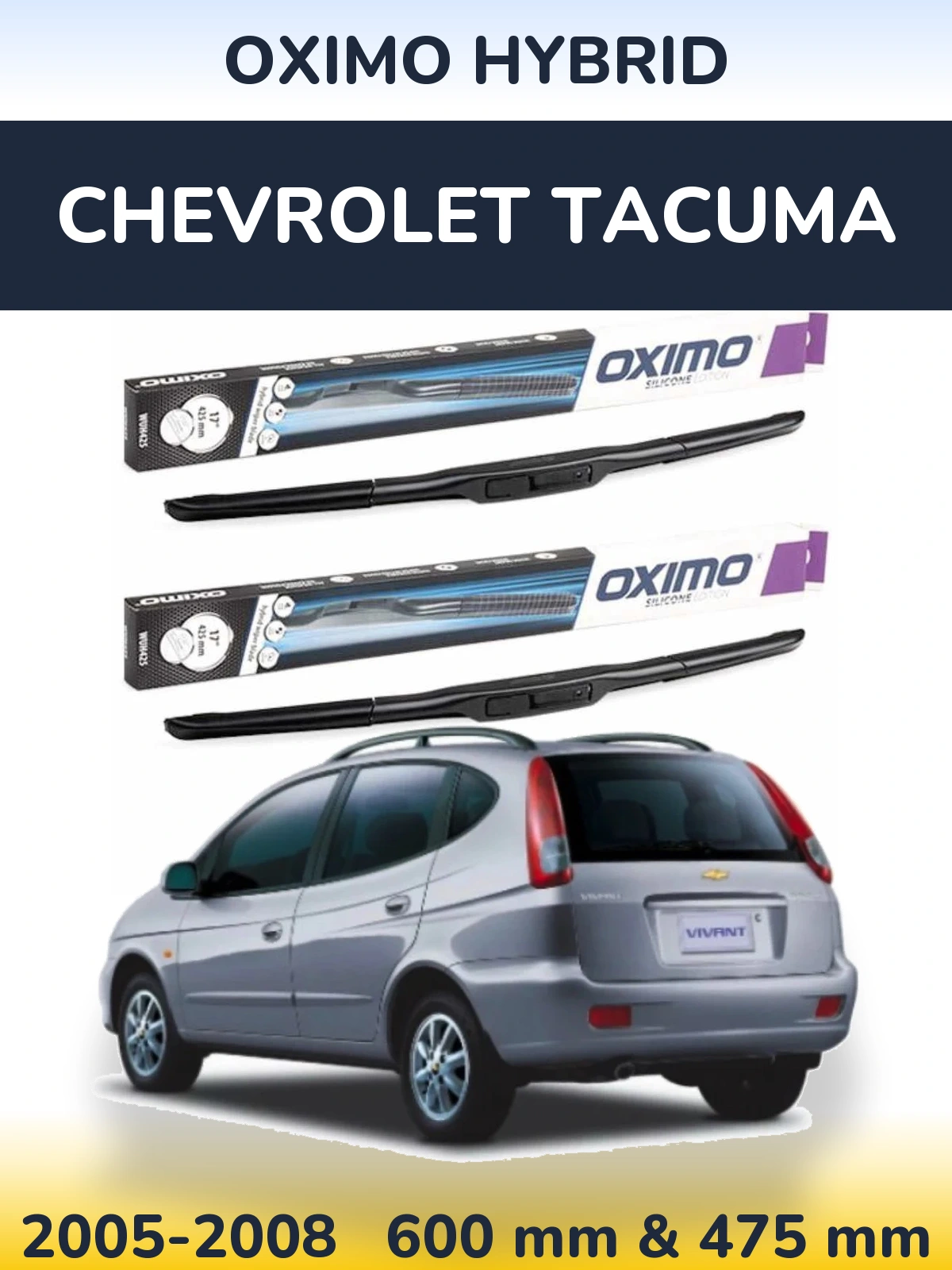 Комплект передніх щіток Oximo Hybrid 600 & 475 мм для Chevrolet Tacuma 2005-2008