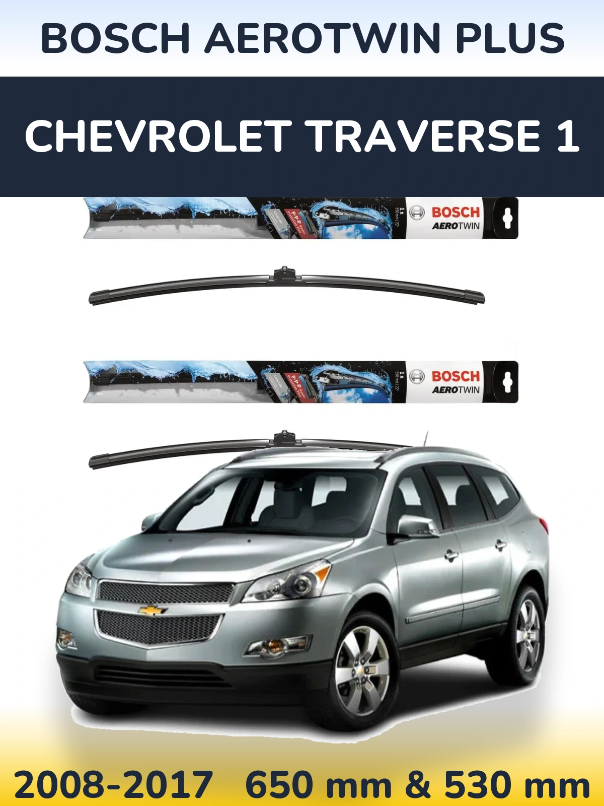 Комплект передних дворников BOSCH AeroTwin Plus 650 & 530 мм для Chevrolet Traverse 1 2008-2017