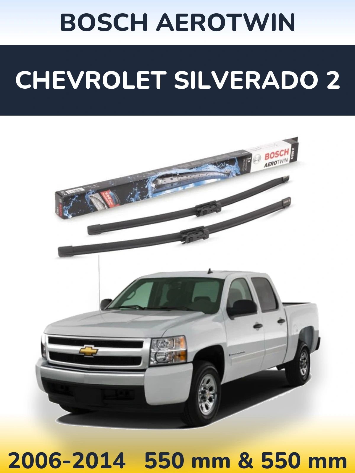Ștergătoare BOSCH AeroTwin pentru Chevrolet Silverado 2