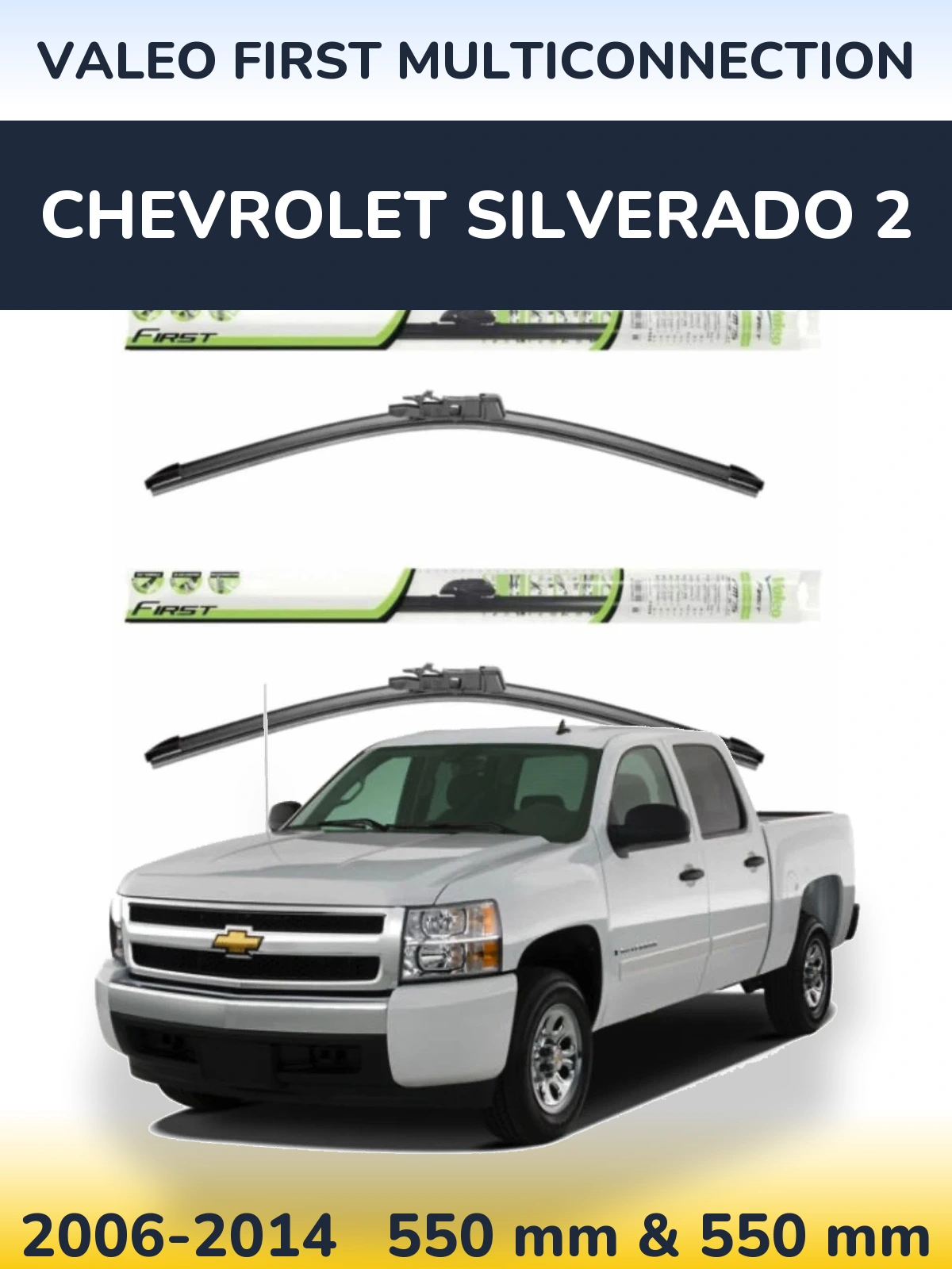 Ștergătoare Valeo First MultiConnection pentru Chevrolet Silverado 2