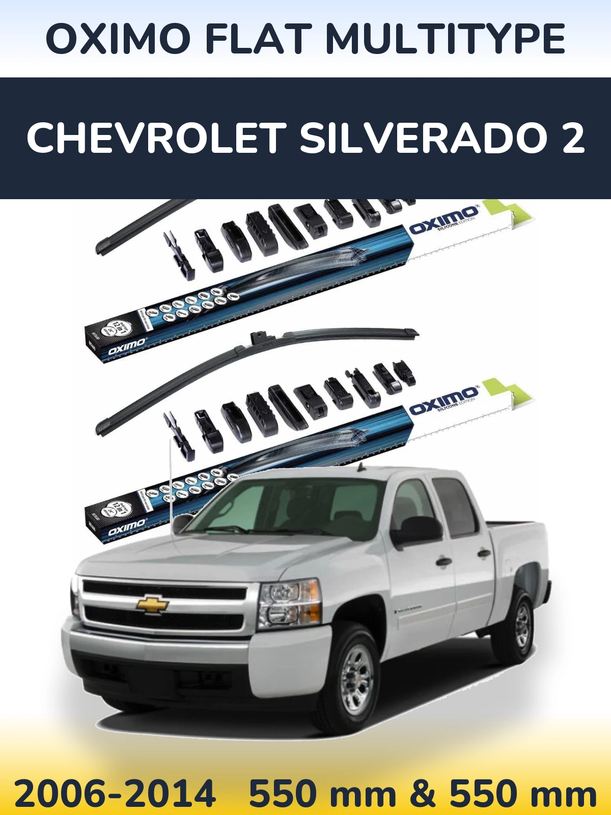 Ștergătoare Oximo Flat MultiTipe pentru Chevrolet Silverado 2
