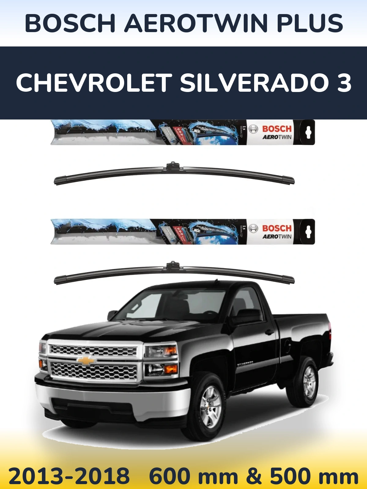 Ștergătoare BOSCH AeroTwin Plus pentru Chevrolet Silverado 3