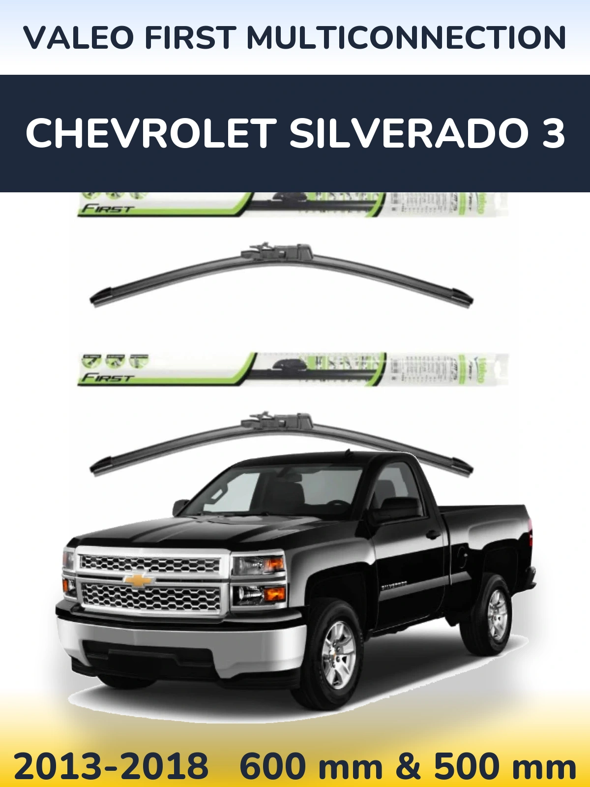 Ștergătoare Valeo First MultiConnection pentru Chevrolet Silverado 3