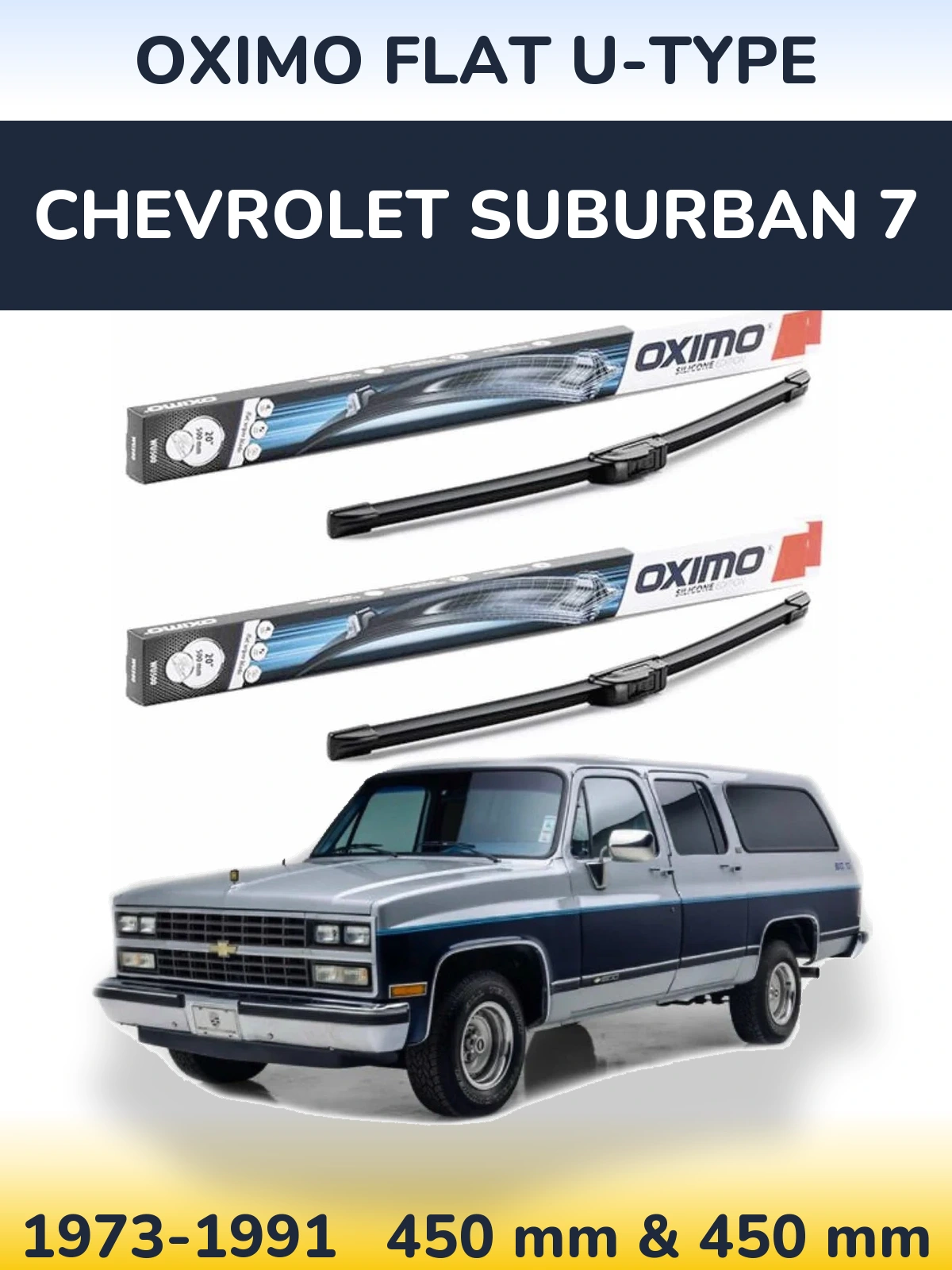 Ștergătoare Oximo Flat U-type pentru Chevrolet Suburban 7