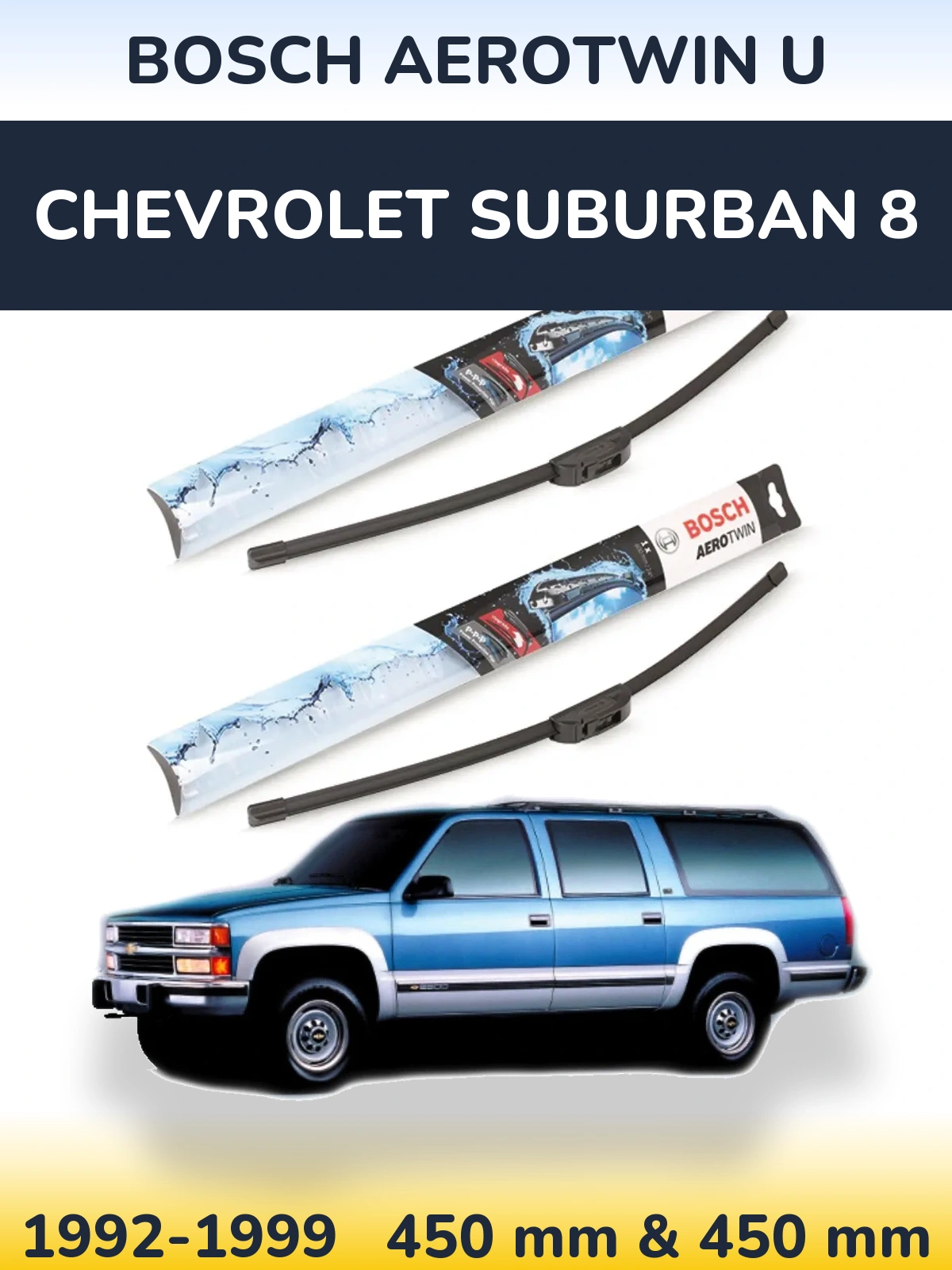 Ștergătoare BOSCH AeroTwin U pentru Chevrolet Suburban 8