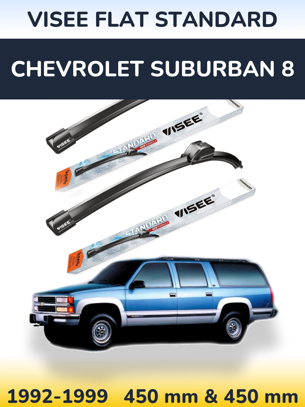 Ștergătoare VISEE FLAT STANDARD pentru Chevrolet Suburban 8