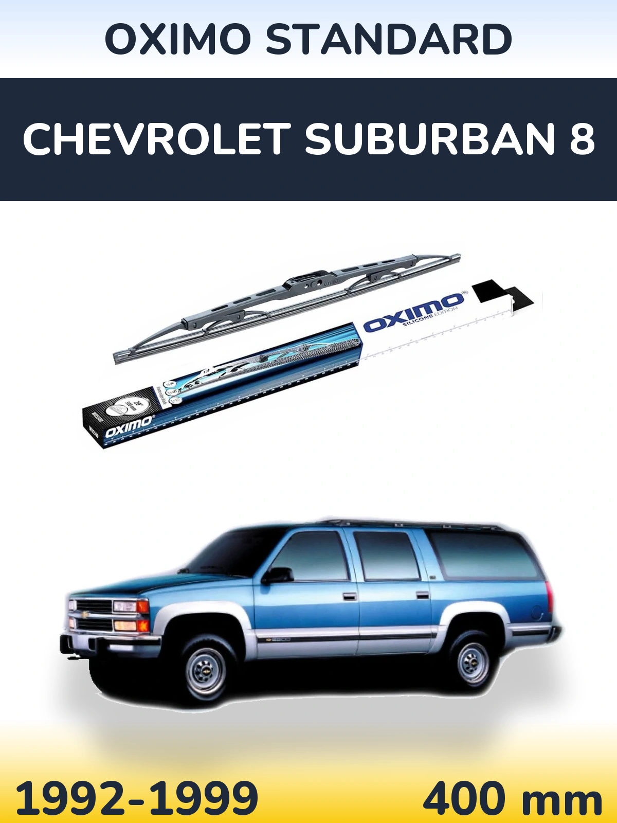 Ștergătoare Oximo Standard pentru Chevrolet Suburban 8