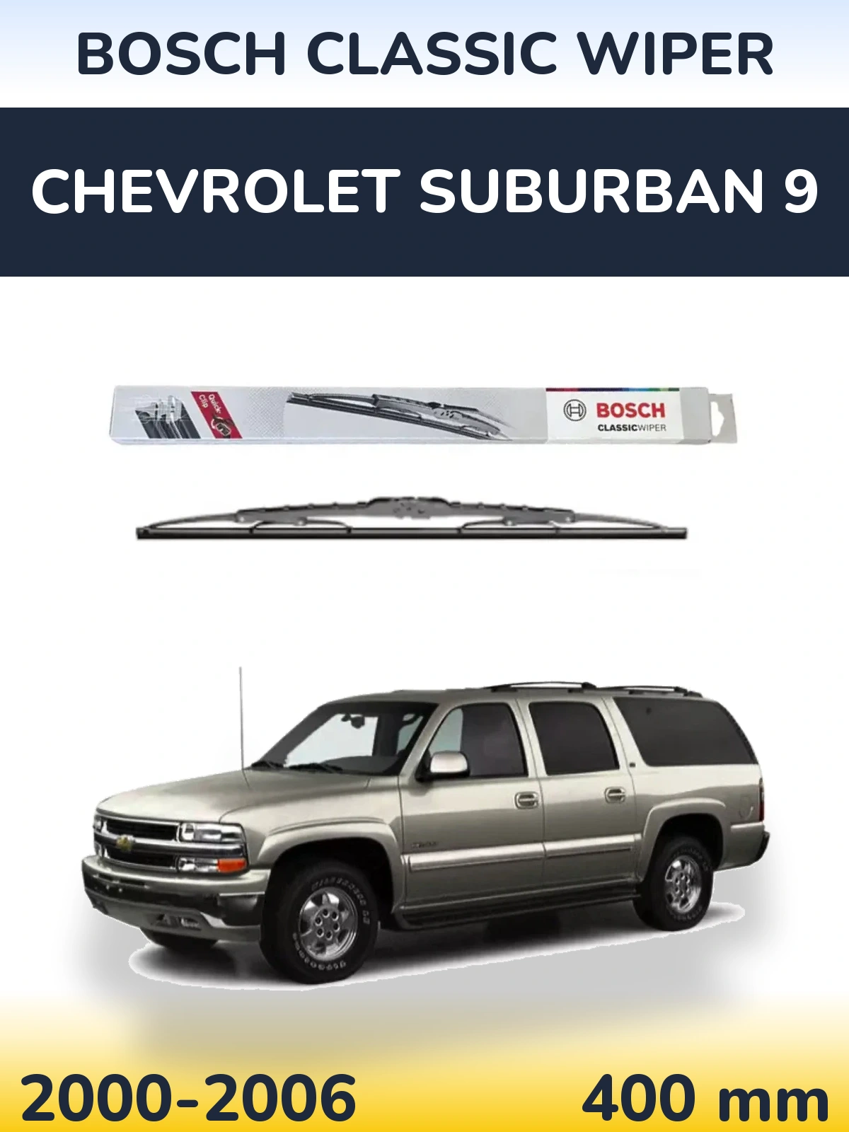 Ștergătoare BOSCH Classic Wiper pentru Chevrolet Suburban 9