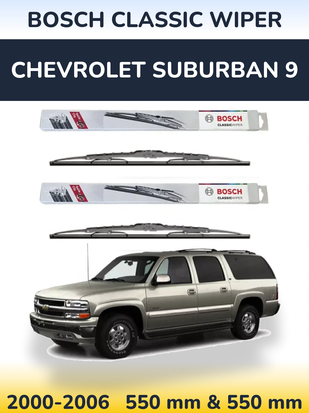 Ștergătoare BOSCH Classic Wiper pentru Chevrolet Suburban 9