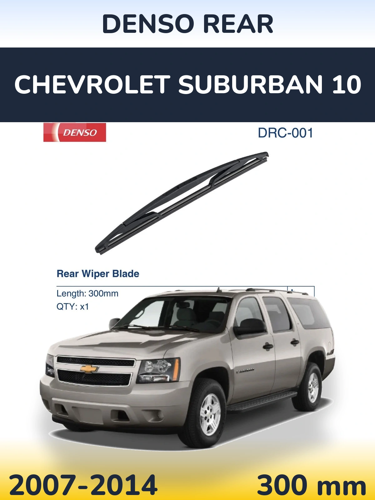 Ștergătoare Denso Rear pentru Chevrolet Suburban 10