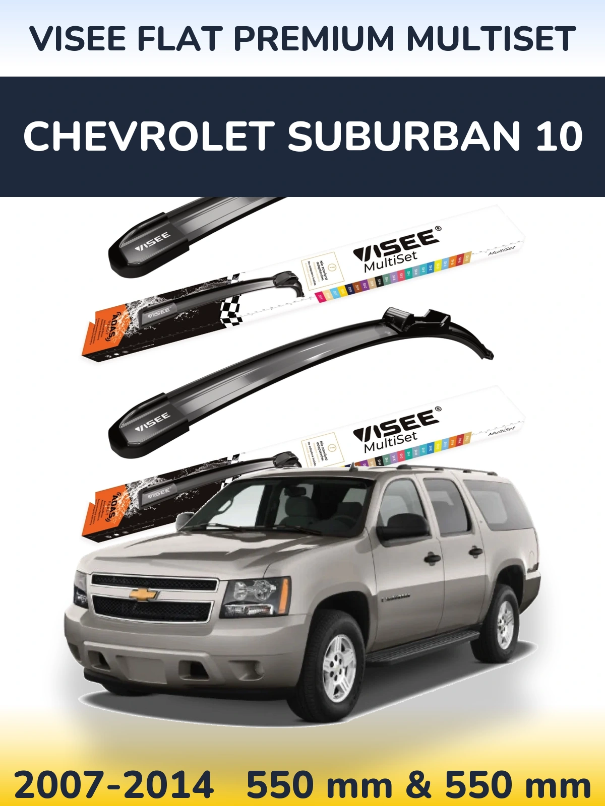 Ștergătoare VISEE FLAT PREMIUM MultiSet pentru Chevrolet Suburban 10