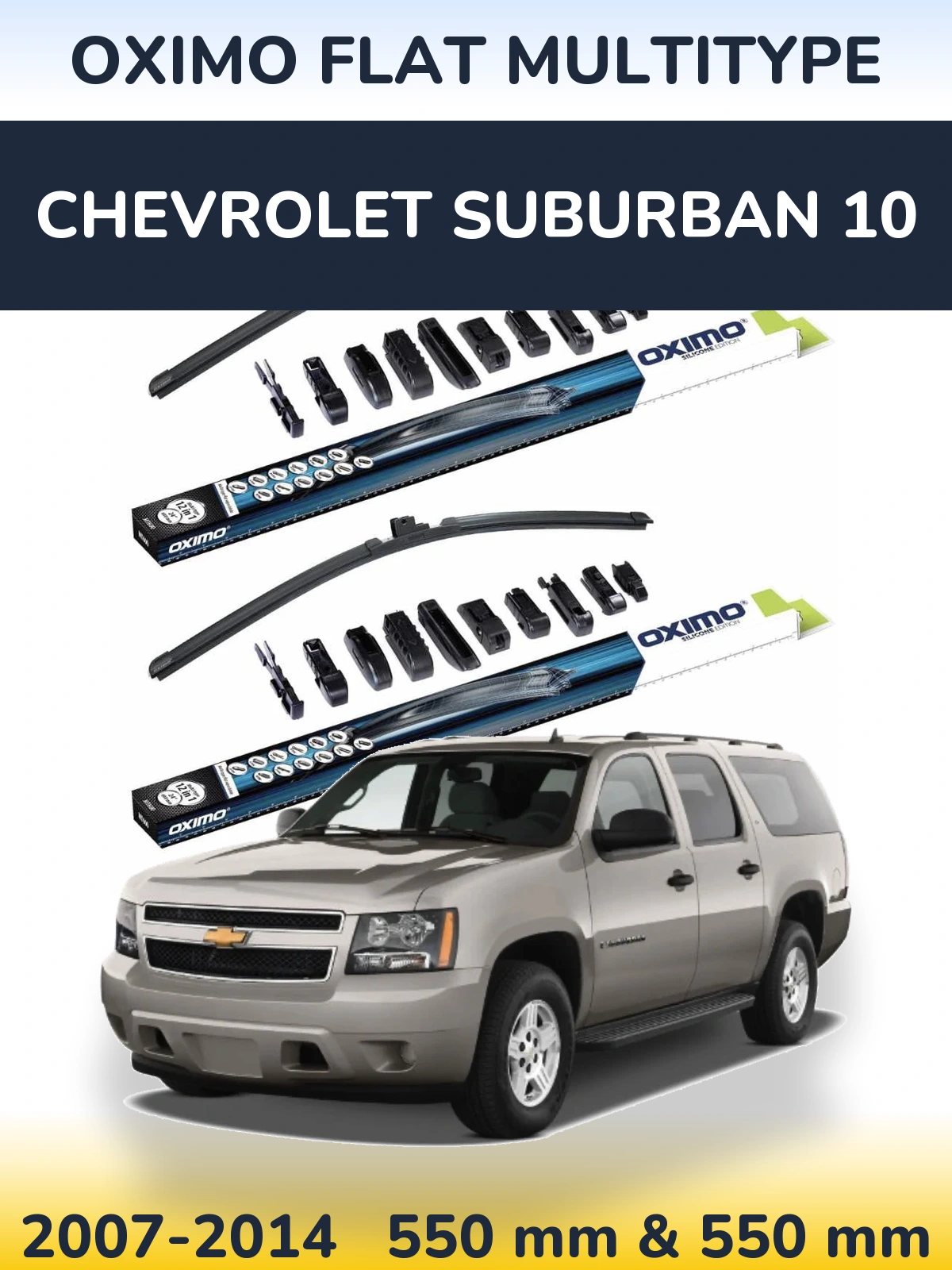 Ștergătoare Oximo Flat MultiTipe pentru Chevrolet Suburban 10