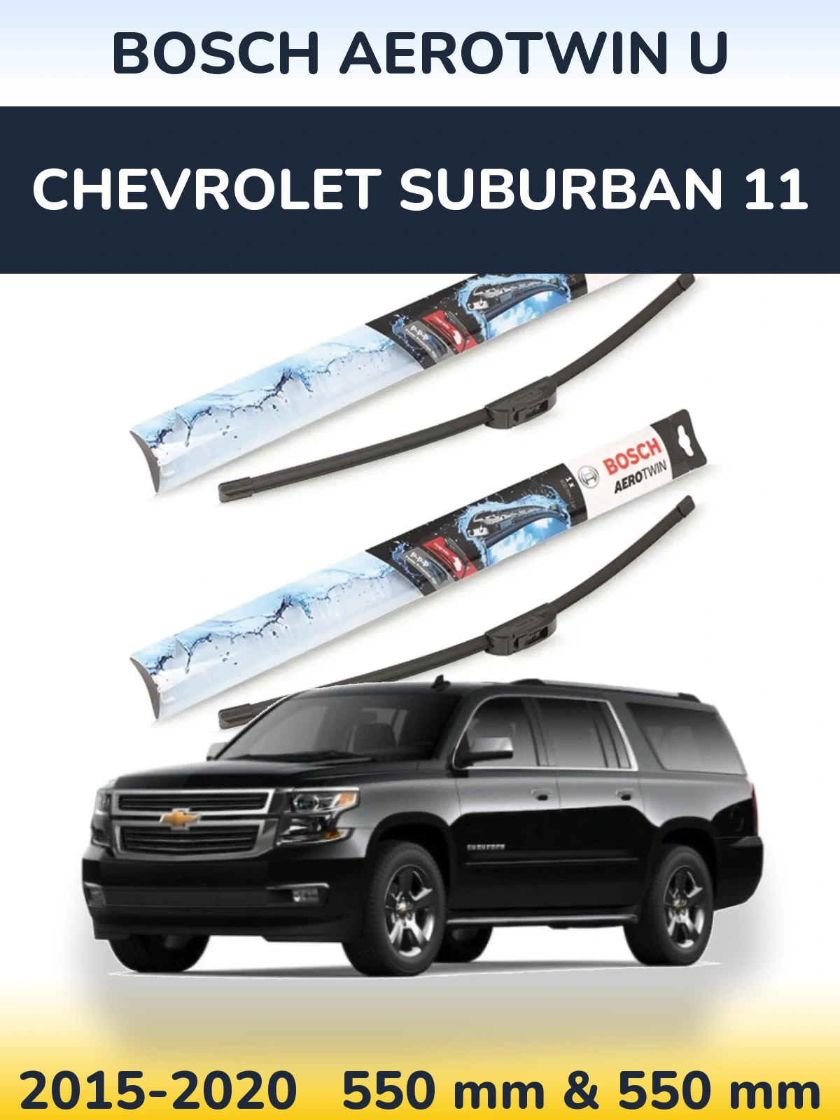 Ștergătoare BOSCH AeroTwin U pentru Chevrolet Suburban 11