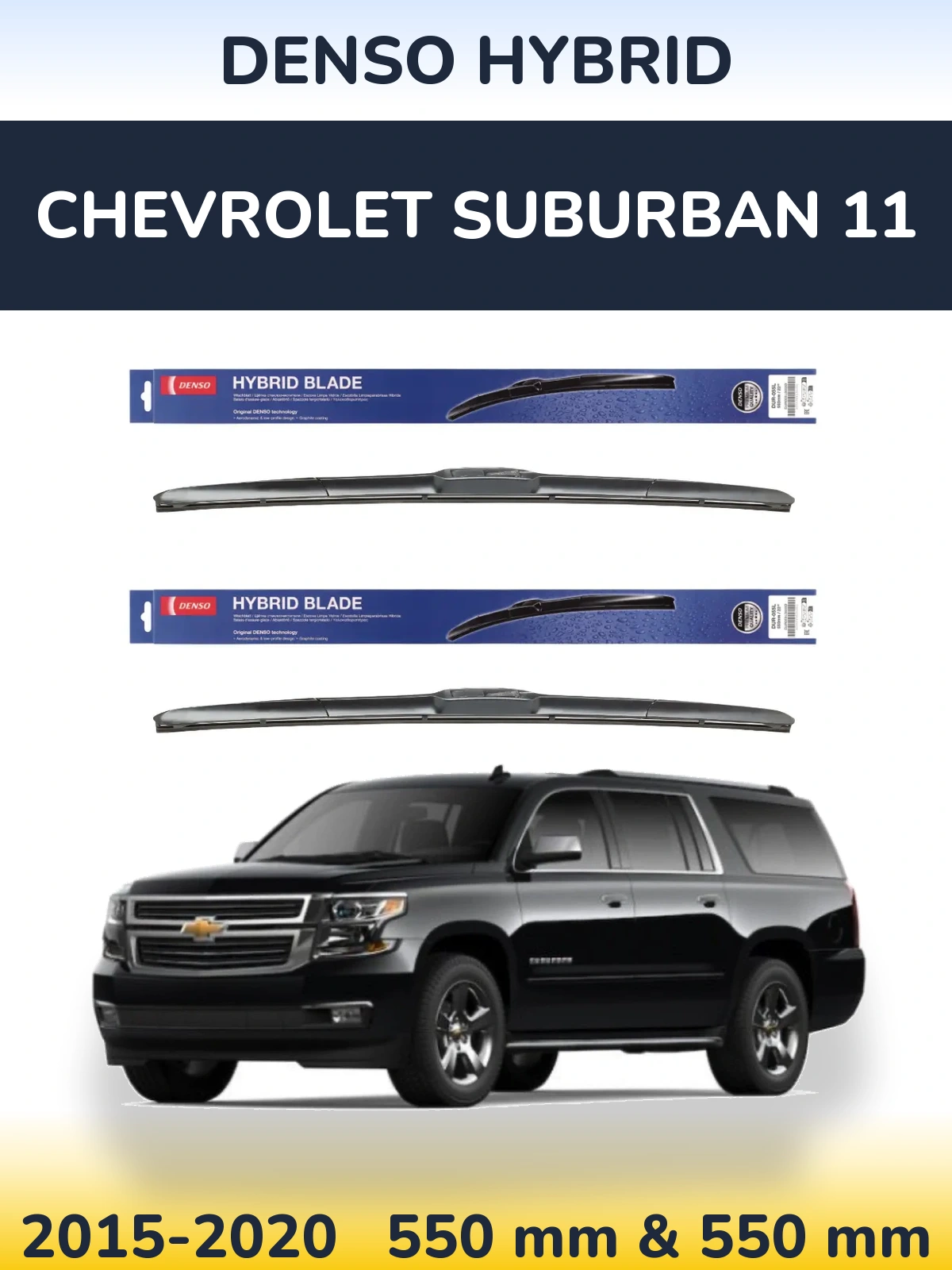 Front wiper blade set Denso Hybrid 550 & 550 mm for Chevrolet Suburban 11 2015-2020