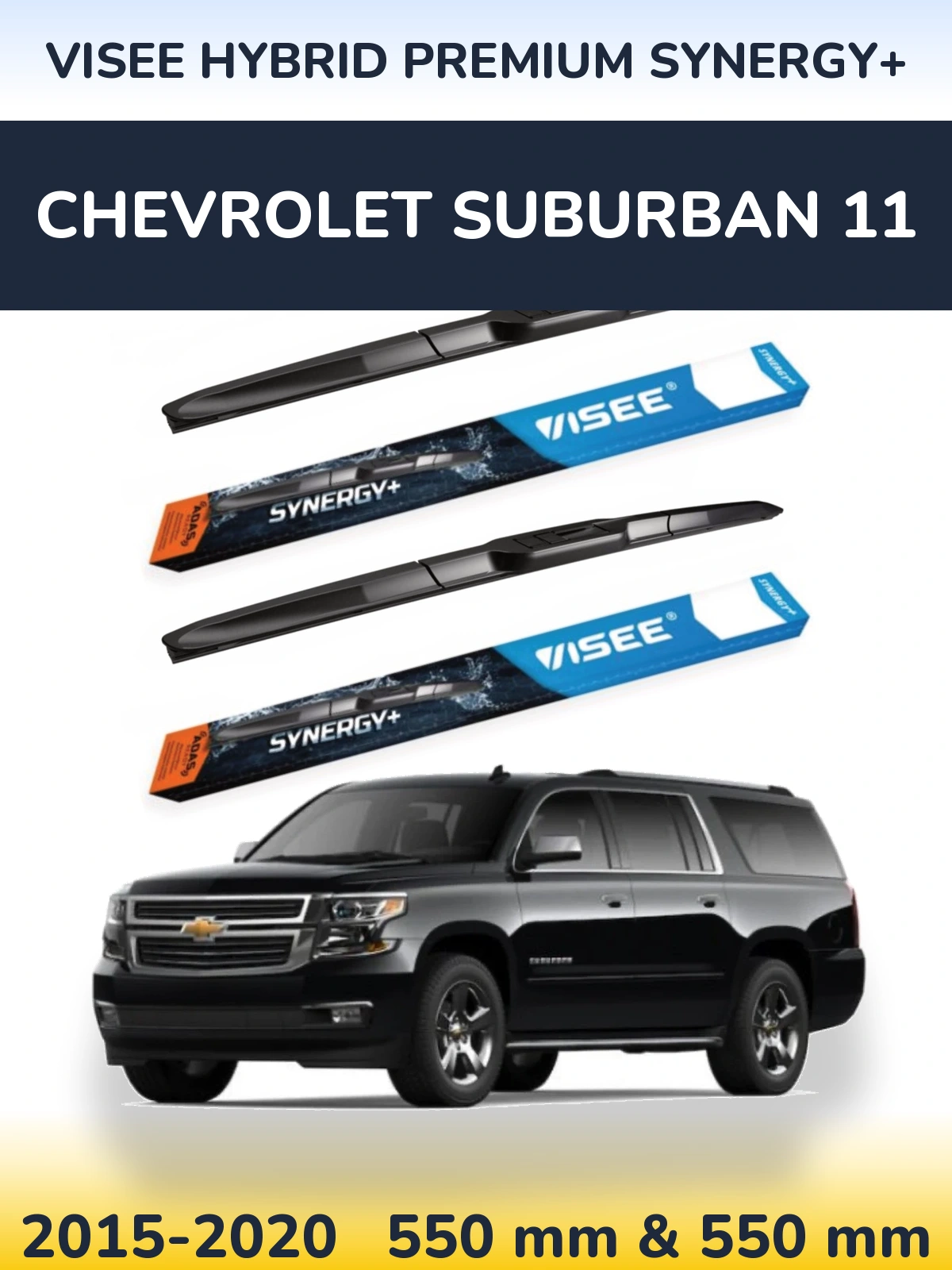 Ștergătoare VISEE HYBRID PREMIUM SYNERGY+ pentru Chevrolet Suburban 11