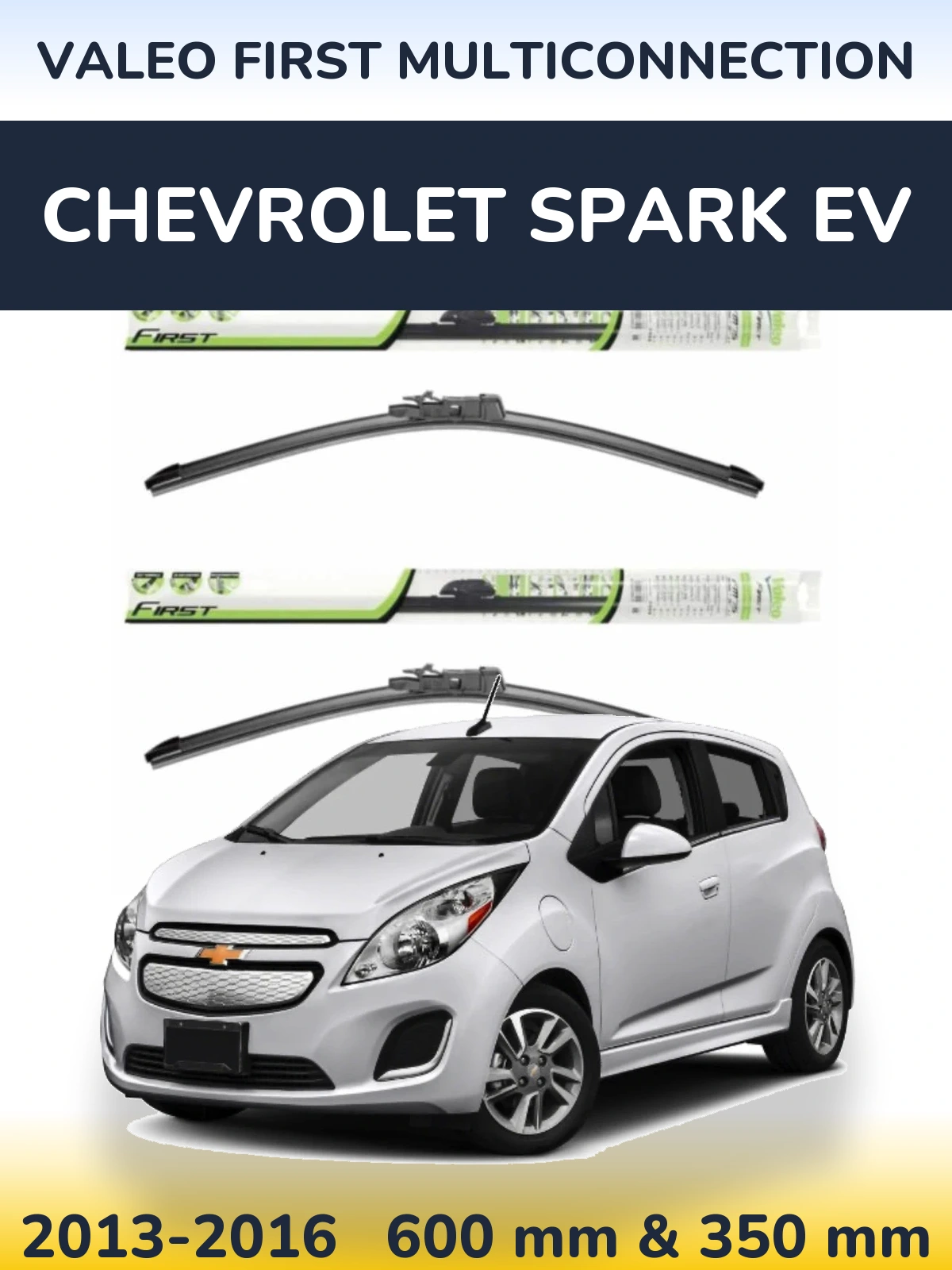 Ștergătoare Valeo First MultiConnection pentru Chevrolet Spark EV