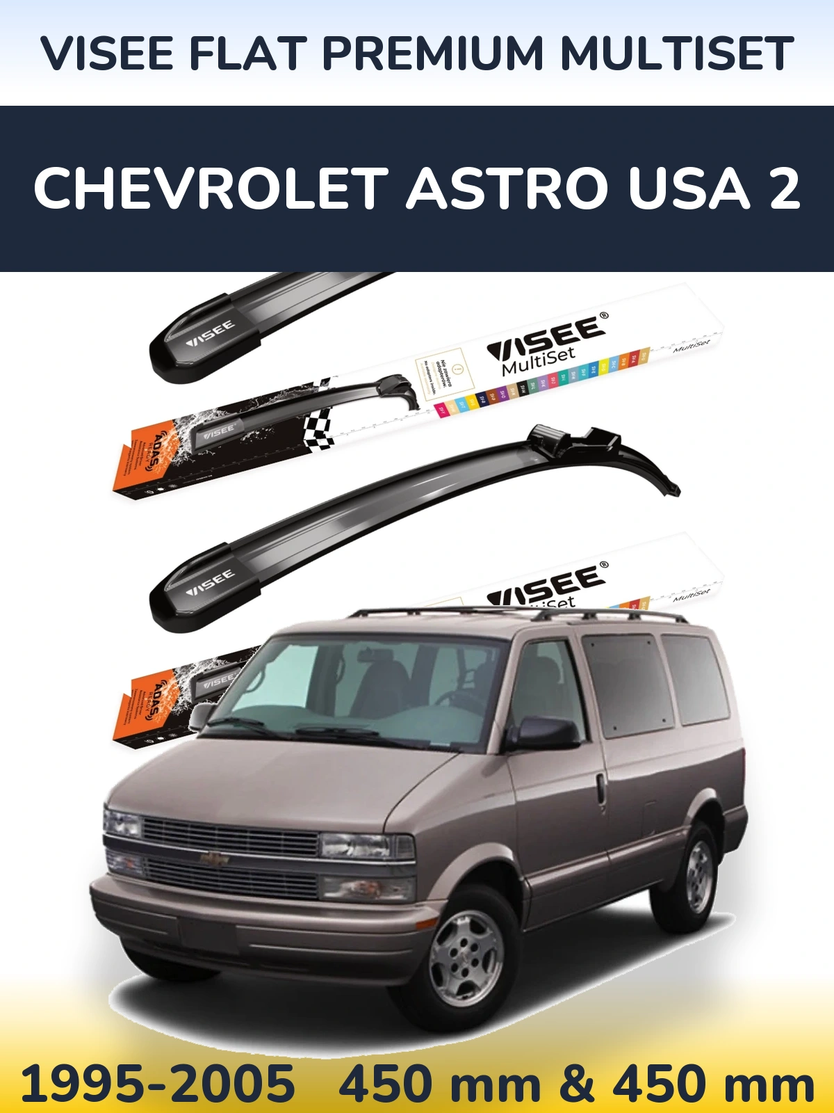 Ștergătoare VISEE FLAT PREMIUM MultiSet pentru Chevrolet Astro USA 2
