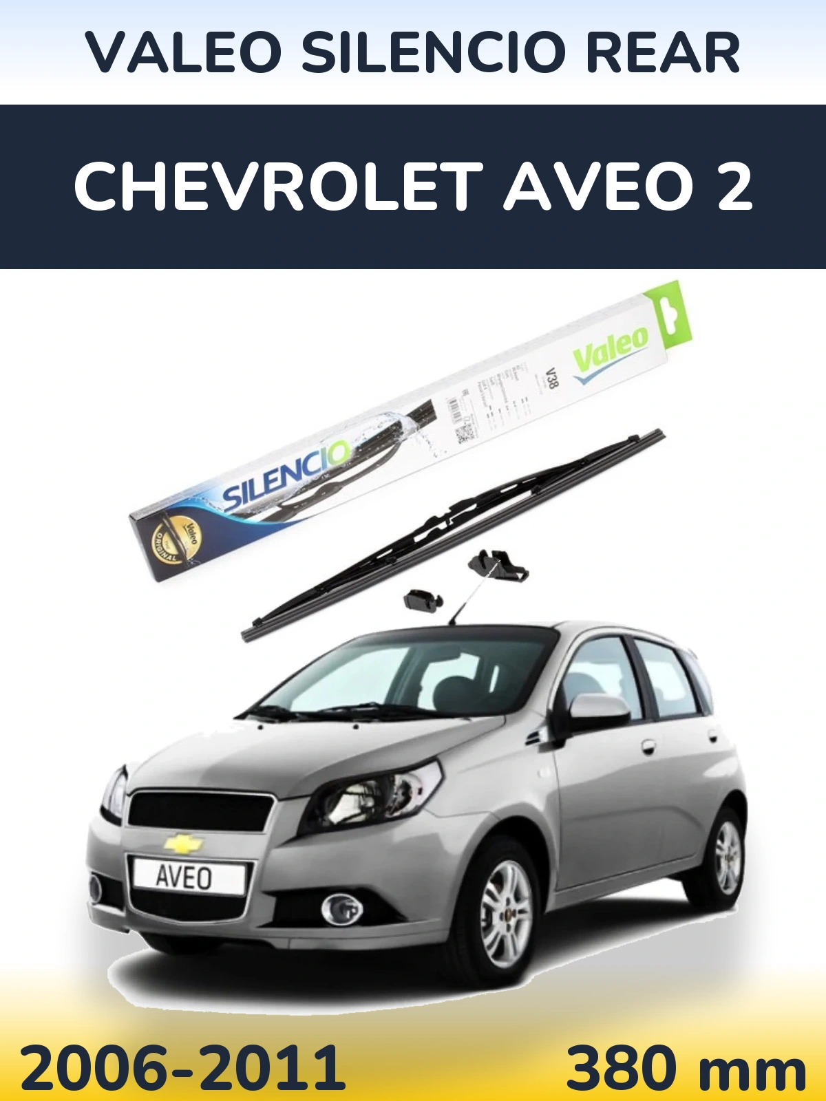 Ștergătoare Valeo Silencio Rear pentru Chevrolet Aveo 2