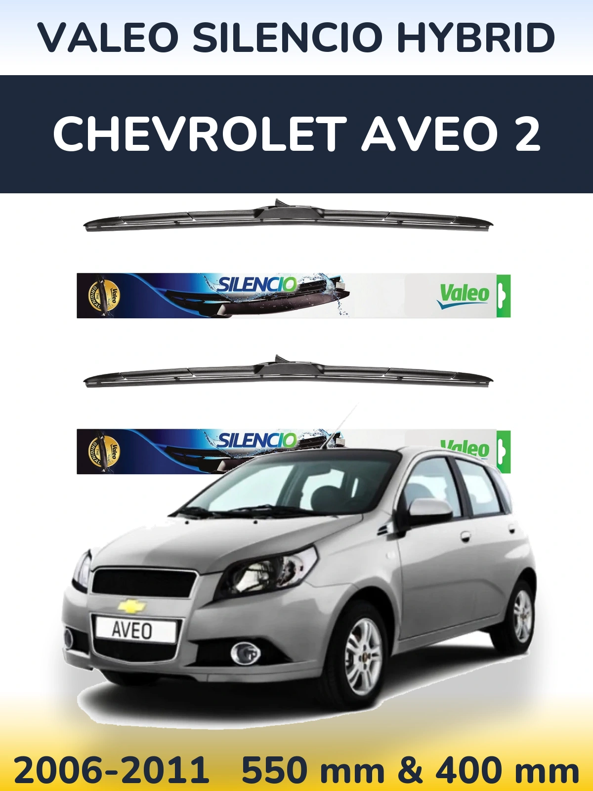 Ștergătoare Valeo Silencio Hybrid pentru Chevrolet Aveo 2