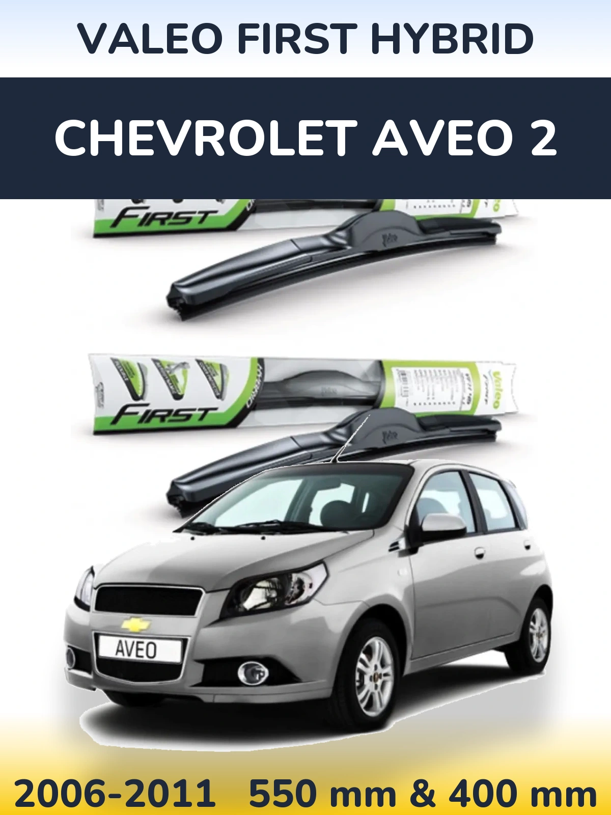 Ștergătoare Valeo First Hybrid pentru Chevrolet Aveo 2