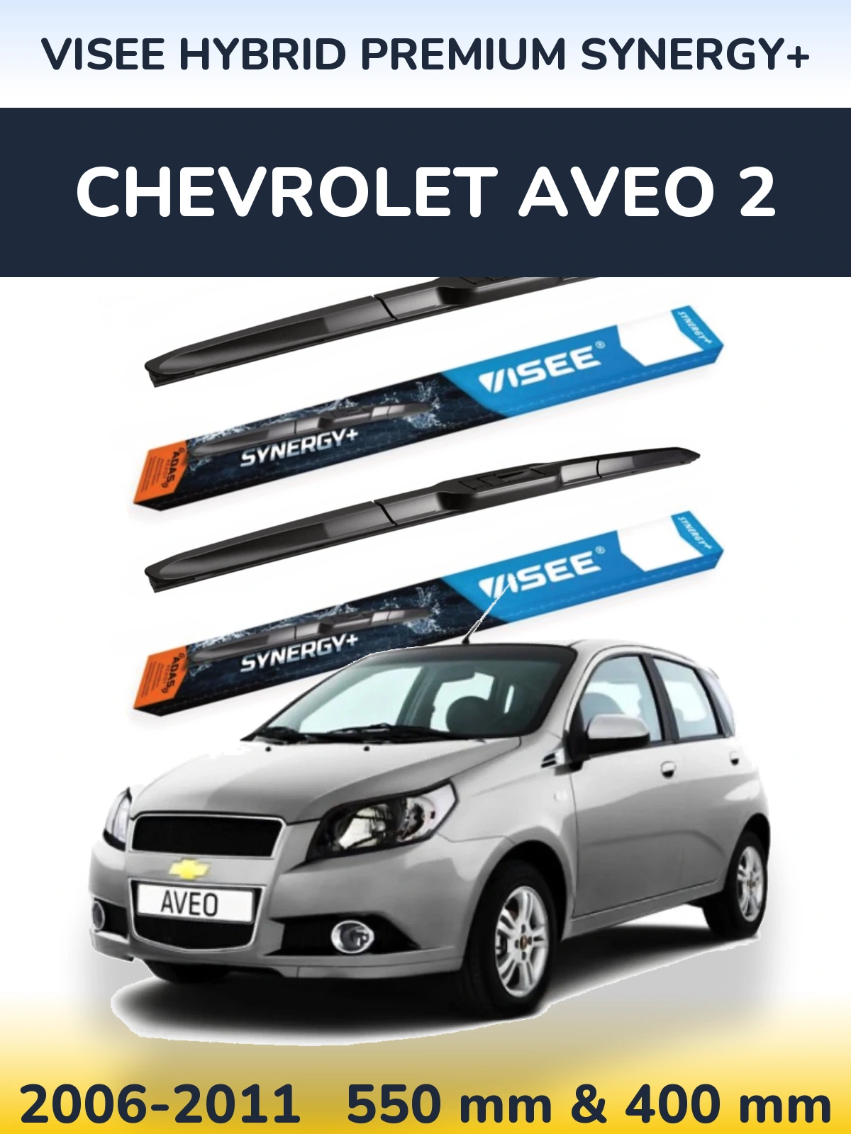 Ștergătoare VISEE HYBRID PREMIUM SYNERGY+ pentru Chevrolet Aveo 2