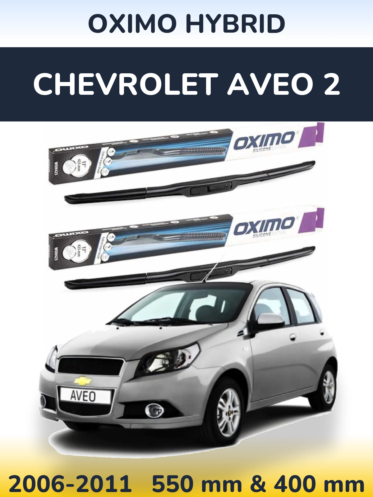 Ștergătoare Oximo Hybrid pentru Chevrolet Aveo 2